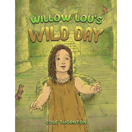 Willow Lous Wild Day by Cole Thornton Paperback Book