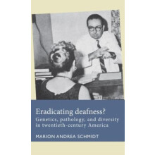 Eradicating Deafness by Marion Andrea Schmidt Paperback Book