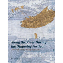 Along the River During the Qingming Festival by Tian Yubin Paperback B