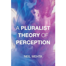 A Pluralist Theory of Perception by Neil Mehta Paperback Book