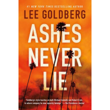 Ashes Never Lie by Lee Goldberg Hardcover Book