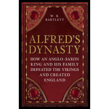 Alfreds Dynasty by W. B. Bartlett Paperback Book