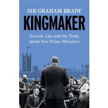 Kingmaker by Sir Graham Brady Hardcover Book