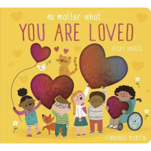 No Matter What . . . You Are Loved by Becky Davies Other Book