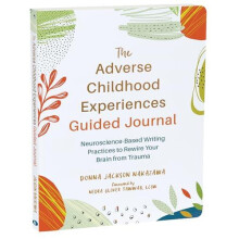 The Adverse Childhood Experiences Guided Journal by Donna J. Nakazawa