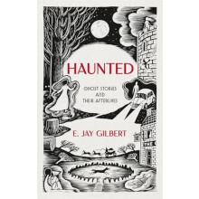Haunted by E. Jay Gilbert Hardcover Book