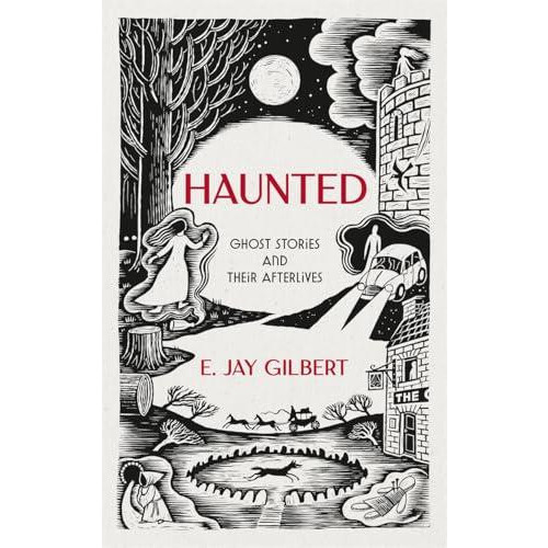 Haunted by E. Jay Gilbert Hardcover Book