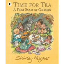 Time for Tea A First Book of Cookery by Shirley Hughes Paperback Book