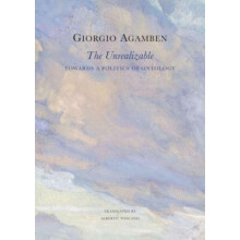 The Unrealizable by Giorgio Agamben Hardcover Book
