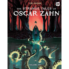 The Strange Tales of Oscar Zahn Volume 1 A Graphic Novel by Tri Vuong