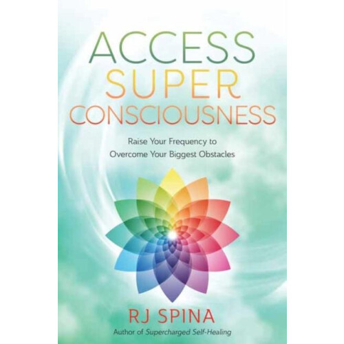 Access Super Consciousness by R.J. Spina Paperback Book