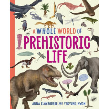 A Whole World of... Prehistoric Life by Anna Claybourne Paperback Book