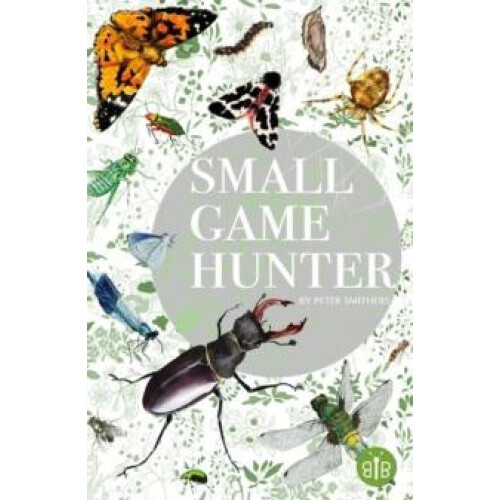 Small Game Hunter by Peter Smithers Paperback Book