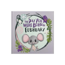 The Day You Were Born In February. . . by Lucy Tapper Hardcover Book