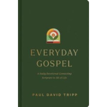Everyday Gospel by Paul David Tripp Hardcover Book