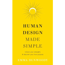 Human Design Made Simple by Emma Dunwoody Paperback Book
