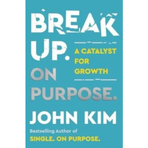 Break Up On Purpose by John Kim Hardcover Book