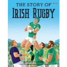 The Story of Irish Rugby by Gerard Siggins Hardcover Book