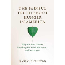 The Painful Truth about Hunger in America by Mariana Chilton Hardcover