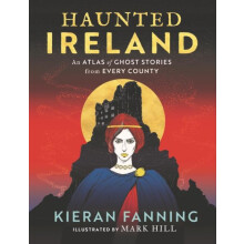Haunted Ireland by Kieran Fanning Hardcover Book