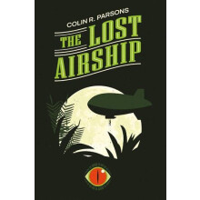 The Lost Airship by Colin R. Parsons Paperback Book