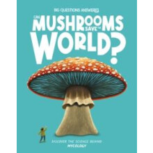 Can Mushrooms Save the World by Eliza Jeffrey Hardcover Book