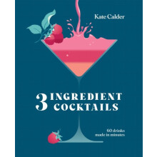 Three Ingredient Cocktails by Kate Calder Hardcover Book