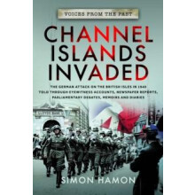 Voices from the Past Channel Islands Invaded by Simon Hamon Paperback