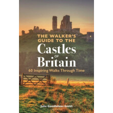The Walkers Guide to the Castles of Britain by Julia GoodfellowSmith P