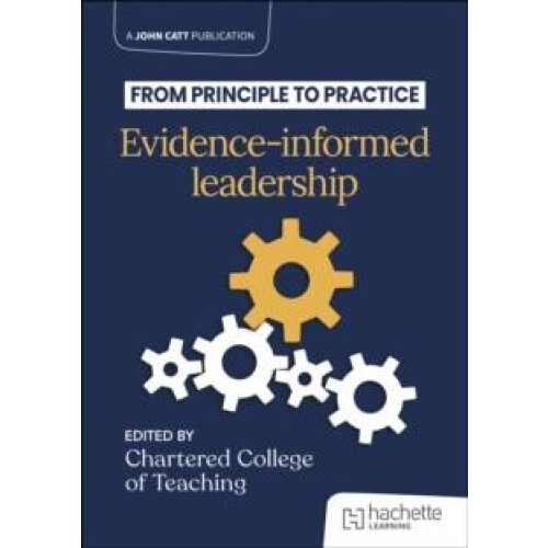 From principle to practice Evidenceinformed leadership by The Chartere