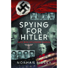 Spying for Hitler by Norman Ridley Hardcover Book