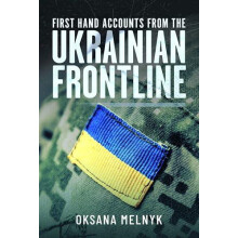 First Hand Accounts From the Ukrainian Frontline by Oksana Melnyk Hard