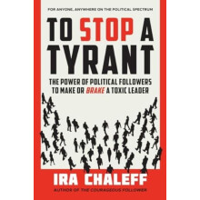 To Stop a Tyrant by Ira Chaleff Hardcover Book
