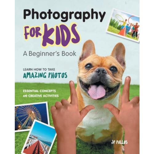 Photography for Kids by JP Pullos Paperback Book