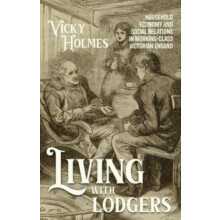 Living with Lodgers by Vicky Visiting Research Fellow Holmes Hardcover