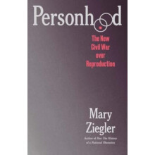 Personhood by Mary Ziegler Hardcover Book
