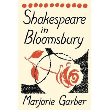 Shakespeare in Bloomsbury by Marjorie Garber Paperback Book