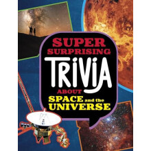 Super Surprising Trivia About Space and the Universe by Ailynn Collins
