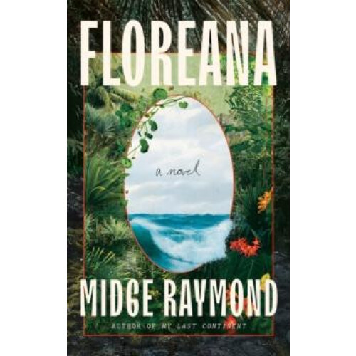 Floreana by Midge Raymond Hardcover Book