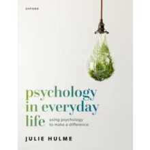 Psychology in Everyday Life by Hulme Julie Professor of Psychology Pro