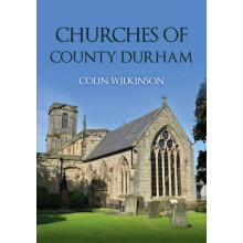 Churches of County Durham by Colin Wilkinson Paperback Book