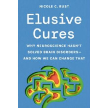 Elusive Cures by Professor Nicole C. Rust Hardcover Book