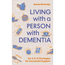 Living with a Person with Dementia by Bernie McCarthy Paperback Book