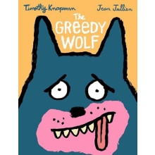The Greedy Wolf by Timothy Knapman Hardcover Book