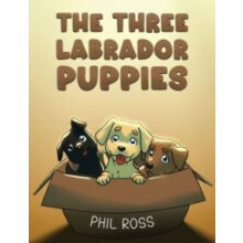 The Three Labrador Puppies by Phil Ross Paperback Book