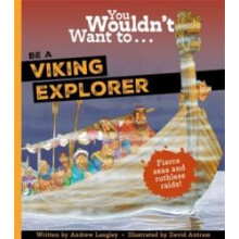 You Wouldnt Want To Be A Viking Explorer by Andrew Langley Paperback B