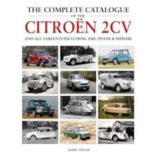 The Complete Catalogue of the Citroen 2CV and all variants including A