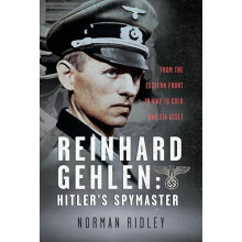 Reinhard Gehlen Hitlers Spymaster by Norman Ridley Hardcover Book