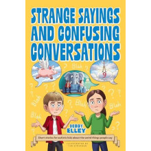 Strange Sayings and Confusing Conversations by Debby Elley Paperback B