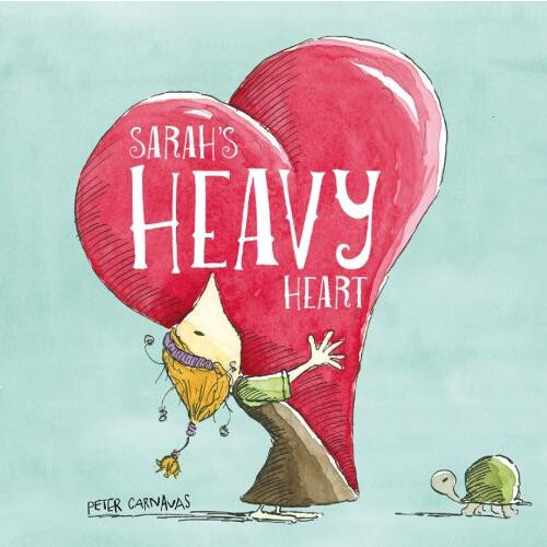 Sarahs Heavy Heart by Peter Carnavas Paperback Book
